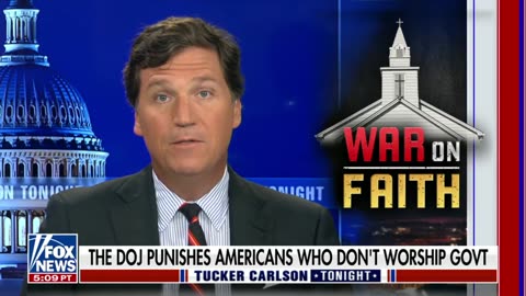 Tucker Carlson: No-Soul Merrick Garland Has Erected a Police State Against Christianity