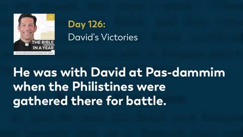 Day 126: David's Victories — The Bible in a Year (with Fr. Mike Schmitz)