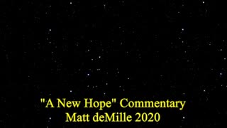 Matt deMille Movie Commentary #204: Star Wars Episode IV: A New Hope (esoteric version)