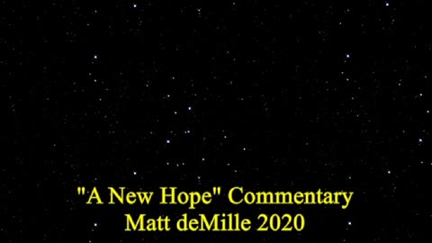 Matt deMille Movie Commentary #204: Star Wars Episode IV: A New Hope (esoteric version)