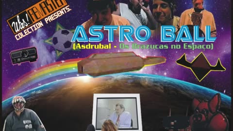 WAS Produções! Astro Ball (Asdruball - Brazucas no Espaço) Edição Espacial 2023