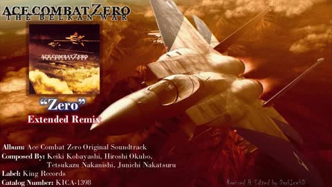 Zero | Ace Combat Zero: Original Soundtrack | [Digitally Re-Mastered Extended Remix] by DarkiceHD