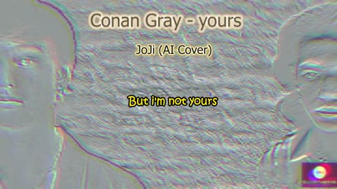 Conan Gray - Yours (Joji - AI Cover)