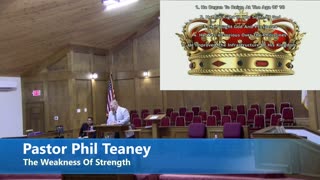 Pastor Phil Teaney // The Weakness Of Strength
