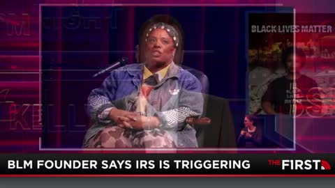 BLM FOUNDER: The IRS Is Triggering