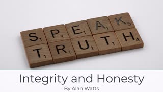 Alan Watts on Integrity and Honesty