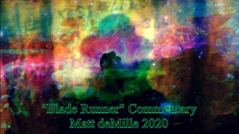 Matt deMille Movie Commentary #220: Blade Runner (esoteric version)