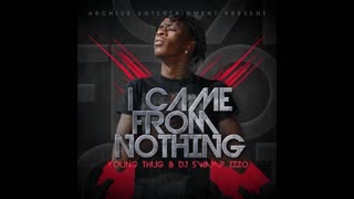 Young Thug - I Came From Nothing Mixtape