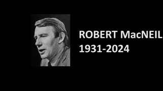 ROBERT MacNEIL DEAD AT 93