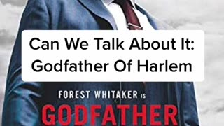 Can We Talk About It: Godfather Of Harlem