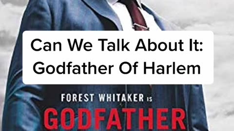 Can We Talk About It: Godfather Of Harlem