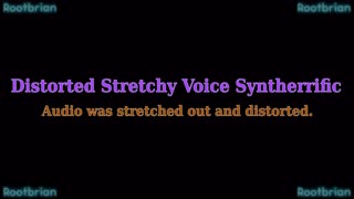 Distorted Stretchy Voice Syntherrific (soundtrack)