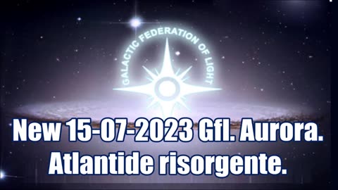 New 15-07-2023 Gfl. Aurora. Atlantide risorgente.