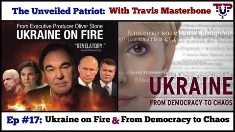 The Unveiled Patriot Episode 17 - Ukraine on Fire & From Democracy to Chaos (PT 1)