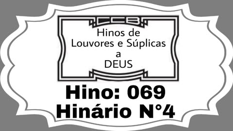 Hino: 069 - Hinário N°4