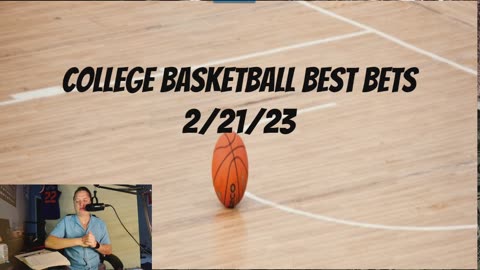College Basketball Best Bets Locks and Predictions 2-21-23