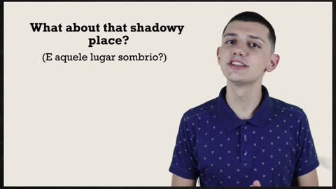 What about that shadowy place? | Aprenda INGLÊS com REI LEÃO