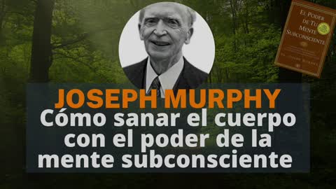 JOSEPH MURPHY - SANA TU CUERPO HACIENDO ESTO