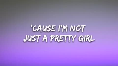 Cause I'm not just a pretty girl New English songs