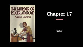 The Murder of Roger Ackroyd - Chapter 17