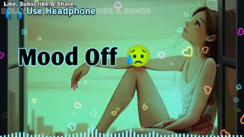 Mood Off MashupSad Song Song Sad Mashup Non Stop Love Mashup