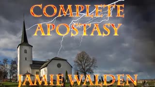 Complete Apostasy with Jamie Walden