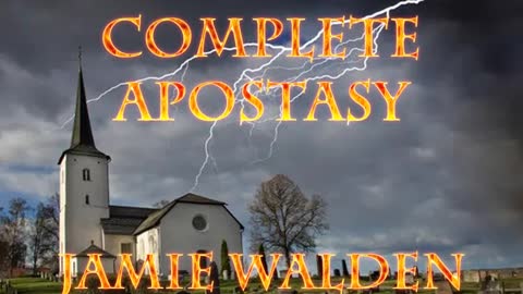 Complete Apostasy with Jamie Walden