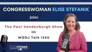 Elise Stefanik Joins Paul Vandenburgh Show, Discusses Giving Upstate New York a Seat at the Highest Levels (Audio)
