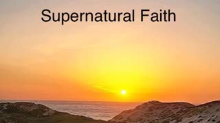 Supernatural Faith