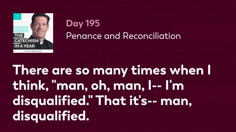 Day 195: Penance and Reconciliation — The Catechism in a Year (with Fr. Mike Schmitz)