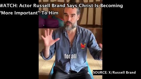 WATCH: Actor Russell Brand Says Christ Is Becoming “More Important” To Him