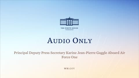 10-15-21 Principal Deputy Press Secretary Karine Jean-Pierre Gaggle Aboard Air Force One