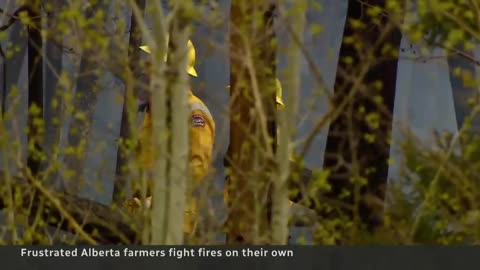 ‘We can’t wait’: Frustrated Alberta farmers fight wildfires on their own