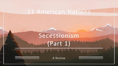 11 American Nations Episode 13: Secession Pt 1