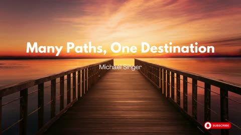 Michael Singer - Many Paths, One Destination