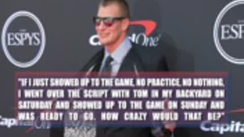 Gronk reveals what he'll need from Tom Brady for Patriots return