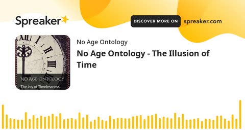 No Age Ontology - The Illusion of Time