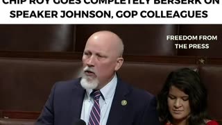 Chip Roy Goes BERSERK On Speaker Mike Johnson, GOP Colleagues In Explosive Rant