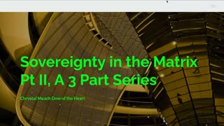 Sovereignty in the Matrix, Part II, A 3 Part Series