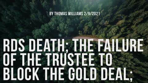 RDS death; The failure of the Trustee to block the gold deal;