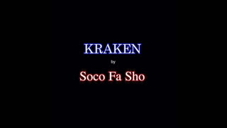 KRAKEN by Soco Fa Sho