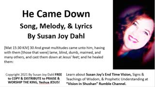 He Came Down By Susan Joy Dahl Worship Song Video