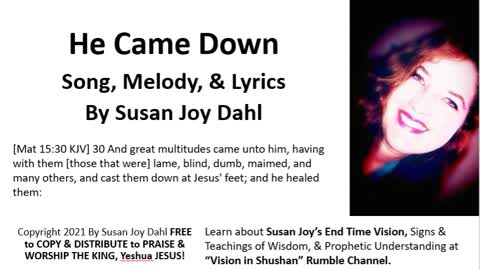 He Came Down By Susan Joy Dahl Worship Song Video