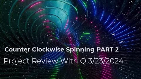 Counter Clockwise Spinning Part 2 3/24/2024