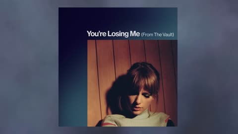 Toylor Swift - youre Losing me