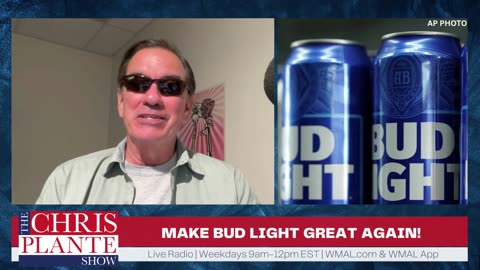 Make Bud Light Great Again | August 10, 2023 | The Chris Plante Show