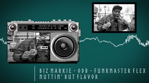 Nuttin' But Flavor - Biz Markie, ODB, FunkMaster Flex