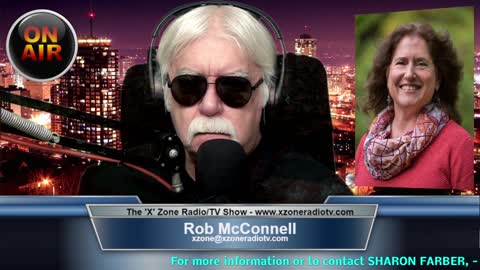 The 'X' Zone Radio/TV Show with Rob McConnell: Guest - SHARON FARBER