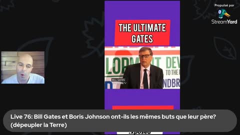 Live 76: Bill Gates et Boris Johnson ont-ils les mêmes buts que leur père? (dépeupler la Terre)