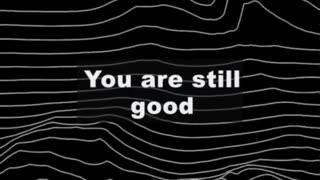 You Are Still Good